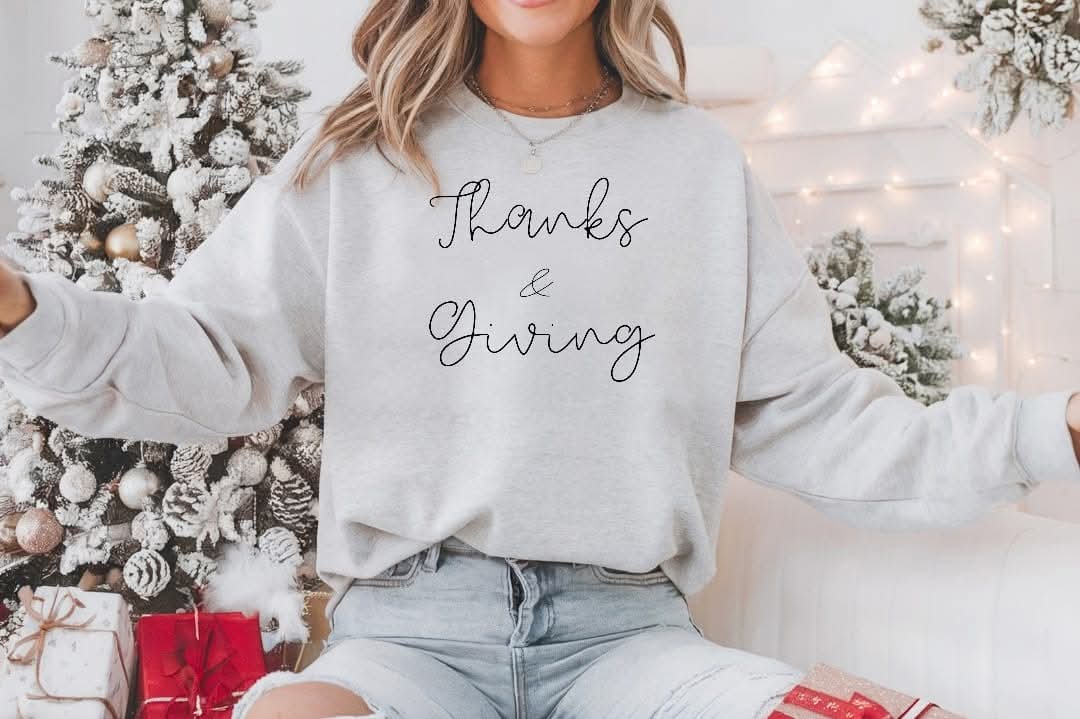 Thanks & Giving Sweatshirt