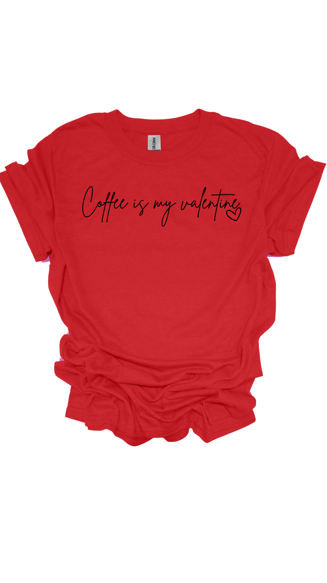 Coffee is my Valentine Tee