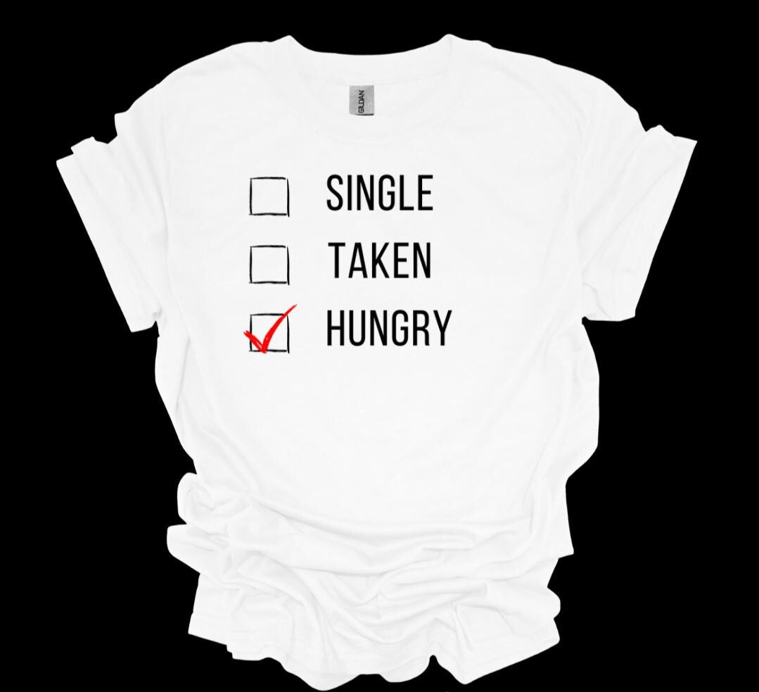 single taken hungry tee
