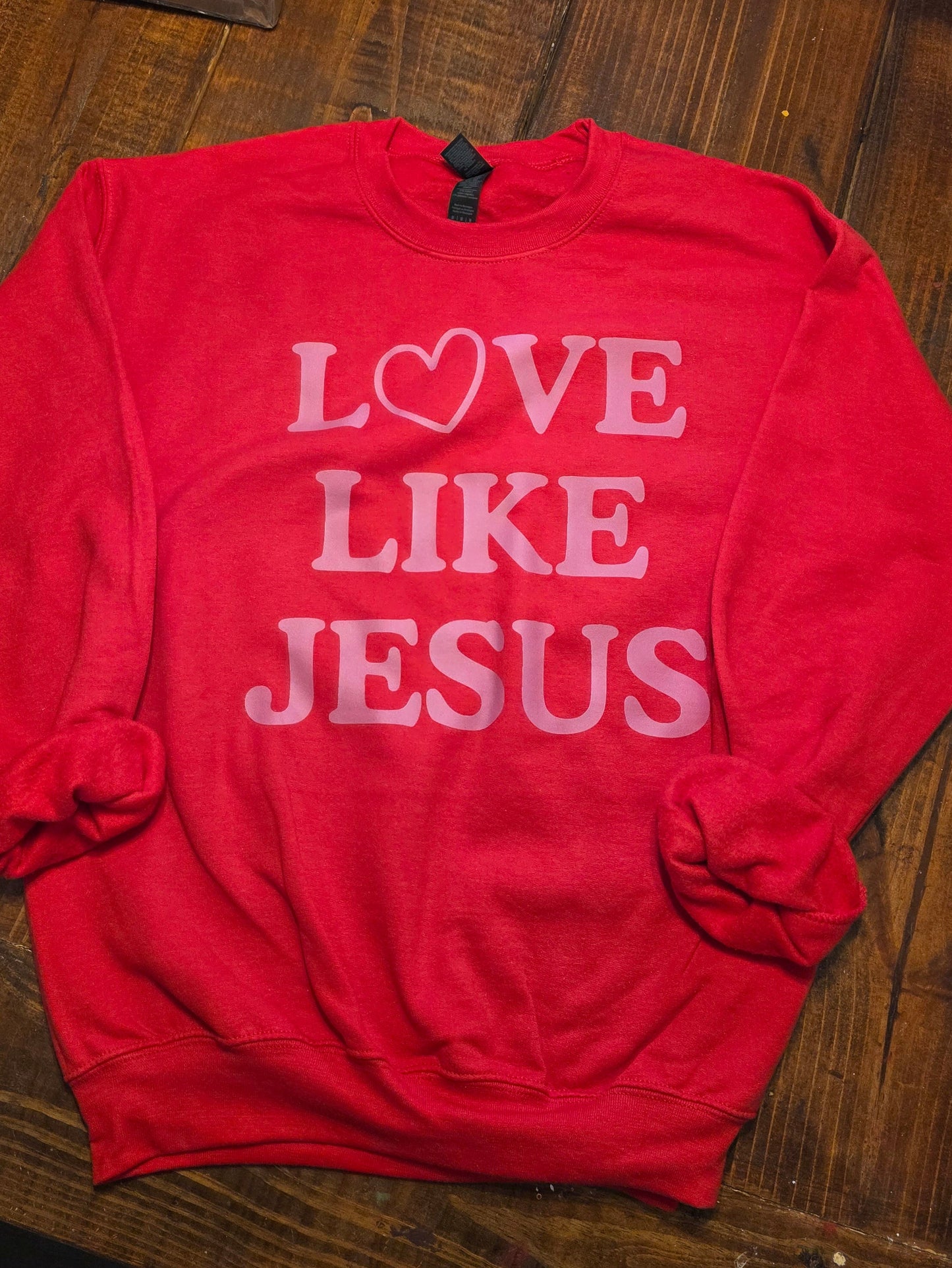 Love like Jesus sweatshirt