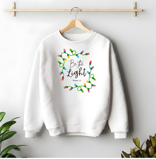 Be the light  sweatshirt