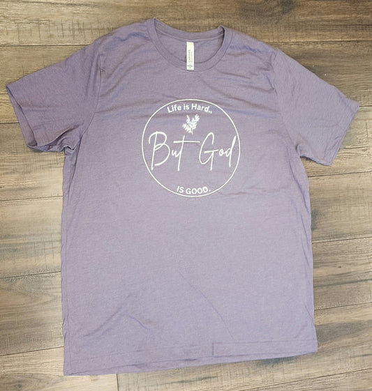 Life is Hard But God is Good Tee, Christian Women Shirt, Bella Canvas Tee, GIft