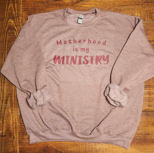 Motherhood Is My Ministry Sweatshirt, Mom, Ministry, Graphic Sweatshirt for Christian Woman