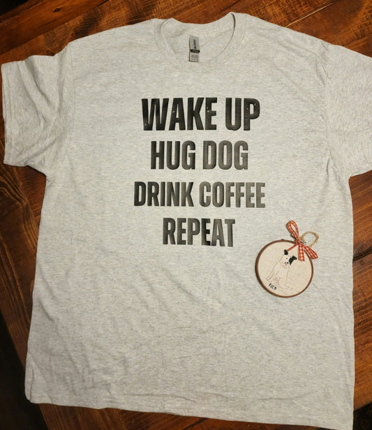 Wake Up Hug Dog Drink Coffee Repeat, Dog Mom Tee, Gift