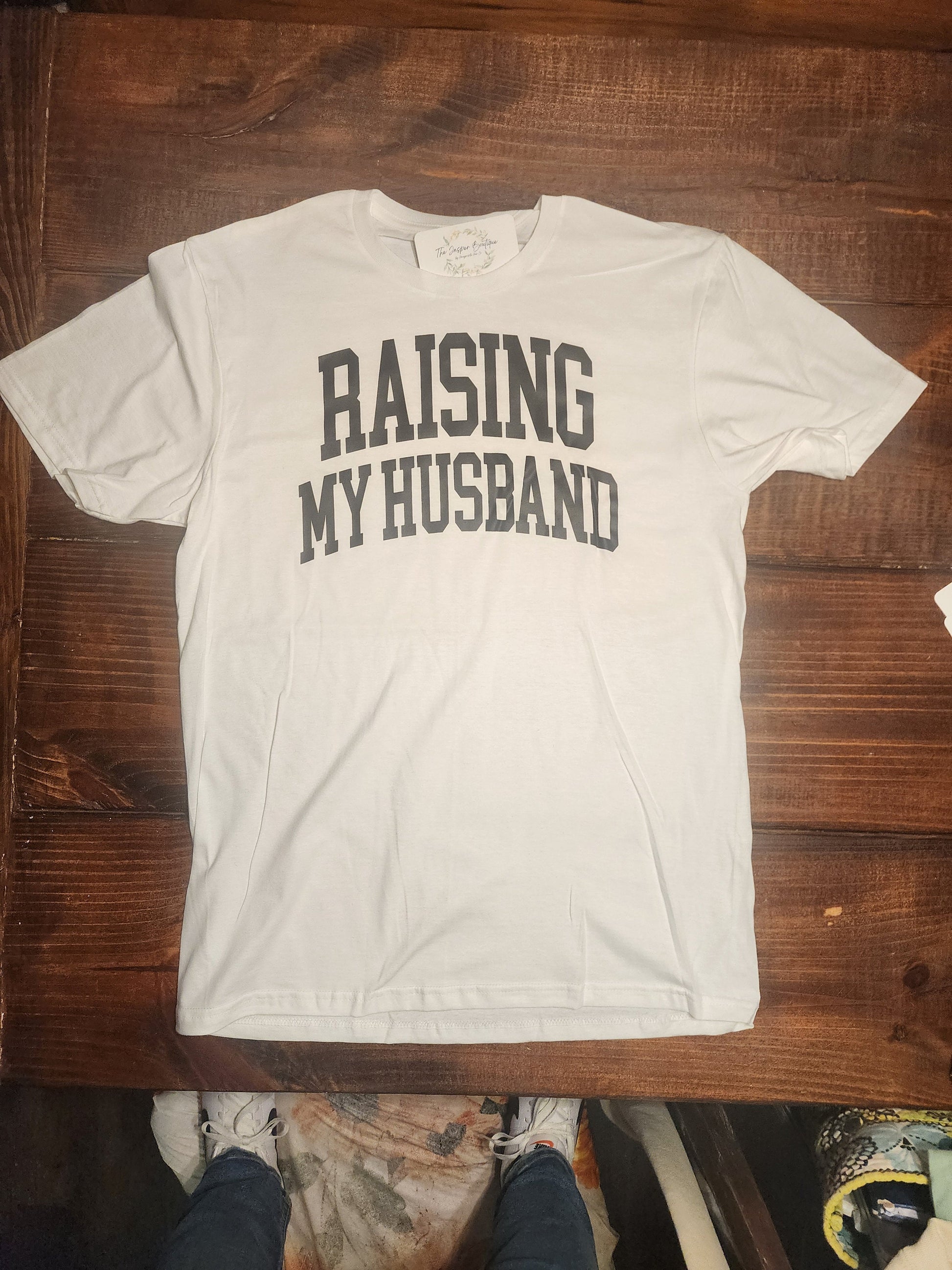 Raising My Husband, Shirt for Wife, Funny Gift for Woman
