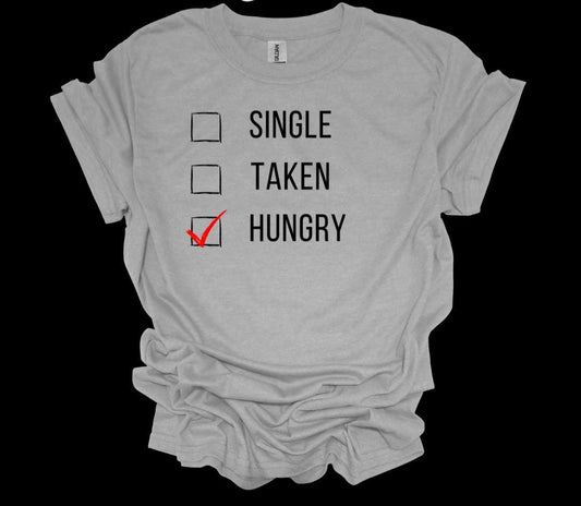 single taken hungry tee